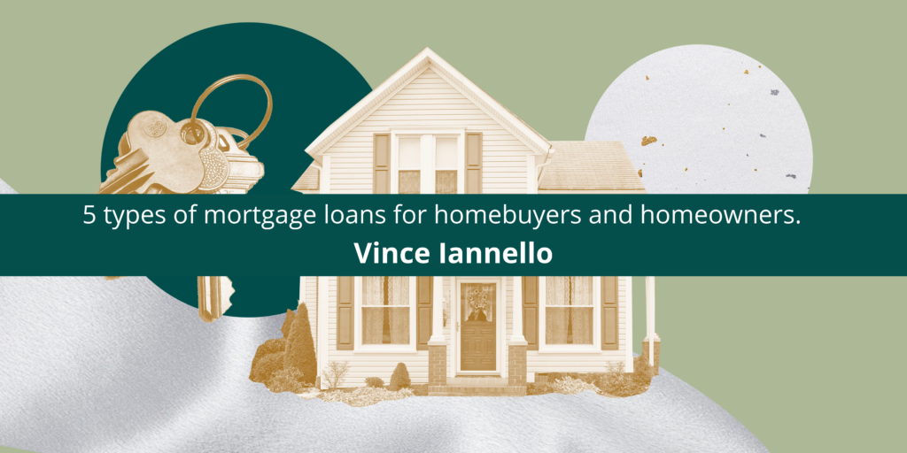Mortgage and Tax Expert Vince Iannello explains the 5 types of mortgages